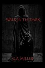 Walk In The Dark