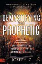 Demystifying the Prophetic