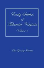Early Settlers of Tidewater Virginia, Volume 1