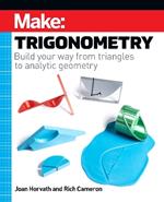 Make - Trigonometry: Build your way from triangles to analytic geometry