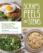 Scraps, Peels, and Stems