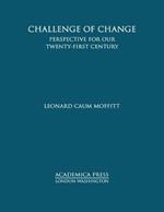 Challenge of Change: Perspective for Our Twenty-First Century