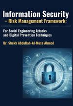 Information Security - Risk Management Framework: For Social Engineering Attacks and Digital Prevention Techniques