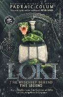 Loki-The Mischief Behind the Legend: Norse Myths from The Children of Odin