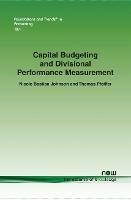 Capital Budgeting and Divisional Performance Measurement