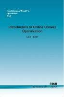 Introduction to Online Convex Optimization