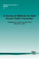 A Survey of Methods for Safe Human-Robot Interaction