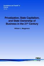 Privatization, State Capitalism, and State Ownership of Business in the 21st Century