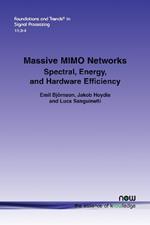 Massive MIMO Networks: Spectral, Energy, and Hardware Efficiency