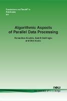 Algorithmic Aspects of Parallel Data Processing