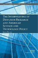 The Interweaving of Diffusion Research and American Science and Technology Policy