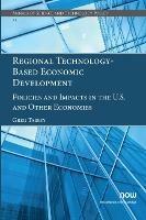 Regional Technology-Based Economic Development: Policies and Impacts in the U.S. and Other Economies