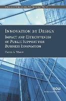 Innovation by Design: Impact and Effectiveness of Public Support for Business Innovation