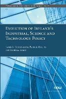 Evolution of Ireland's Industrial, Science and Technology Policy