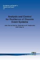 Analysis and Control for Resilience of Discrete Event Systems: Fault Diagnosis, Opacity and Cyber Security