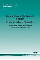 Voting Over a Distributed Ledger: An Interdisciplinary Perspective