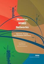 Massive MIMO Networks: Spectral, Energy, and Hardware Efficiency