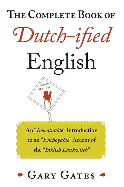 The Complete Book of Dutch-ified English