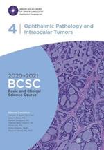 2020-2021 Basic and Clinical Science Course (TM) (BCSC), Section 04: Ophthalmic Pathology and Intraocular Tumors