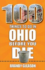 100 Things to Do in Ohio Before You Die