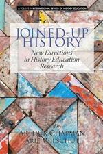 Joined-up History: New Directions in History Education Research