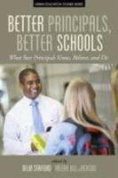 Better Principals, Better Schools: What Star Principles Know, Believe, and Do