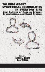 Talking About Structural Inequalities in Everyday Life: New Politics of Race in Groups, Organizations, and Social Systems