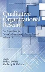 Qualitative Organizational Research - Volume 3: Best papers from the Davis Conference on Qualitative Research