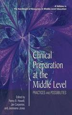 Clinical Preparation at the Middle Level: Practices and Possibilities