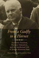 From a Gadfly to a Hornet: Academic Freedom, Humane Education, and the Intellectual Life of Joseph Kinmont Hart