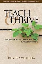 Teach & Thrive: Wisdom from an Urban Teacher’s Career Narrative