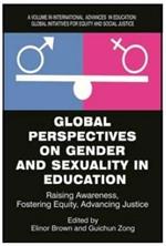 Global Perspectives on Gender and Sexuality in Education: Raising Awareness, Fostering Equity,Advancing Justice