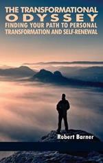 The Transformational Odyssey: Finding Your Path to Personal Transformation and Self-Renewal