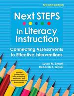 Next STEPS in Literacy Instruction: Connecting Assessments to Effective Interventions