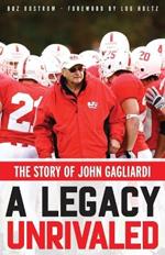 A Legacy Unrivaled: The Story of John Gagliardi