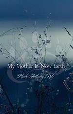 My Mother Is Now Earth