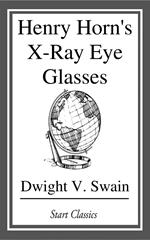 Henry Horn's X-Ray Eye Glasses