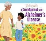 My Life with a Grandparent with Alzheimer's Disease