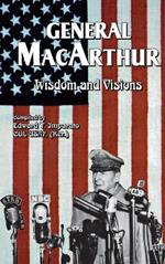 General MacArthur Wisdom and Visions