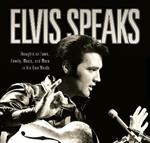 Elvis Speaks: Thoughts on Fame, Family, Music, and More in His Own Words