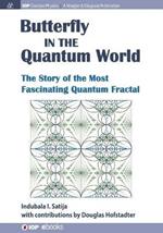 The Butterfly in the Quantum World: The Story of the Most Fascinating Quantum Fractal