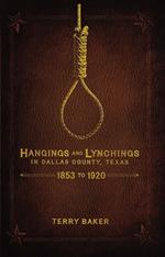 Hangings and Lynchings in Dallas County, Texas