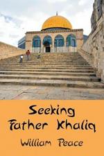 Seeking Father Khaliq