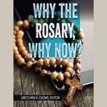 Why the Rosary, Why Now?