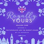 The Paparazzo and The Queen's Guard (Royally Yours Season 1, Episode 1)