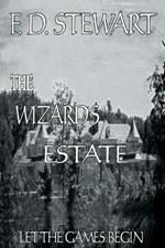 The Wizard's Estate Let the Games Begin