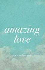 Amazing Love (Pack of 25)