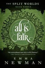 All is Fair: The Split Worlds - Book Three