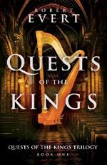Quests of the Kings: The Quests of the Kings Trilogy - Book One