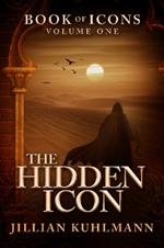 The Hidden Icon: Book of Icons - Volume One